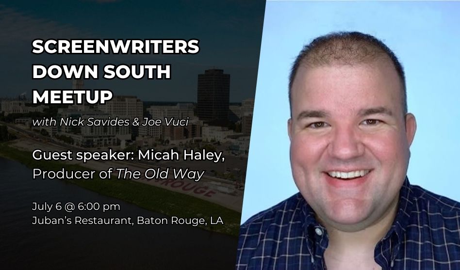 Screenwriters Down South Meetup will host Producer Micah Haley to discuss ‘The Old Way’ at Juban’s in Baton Rouge