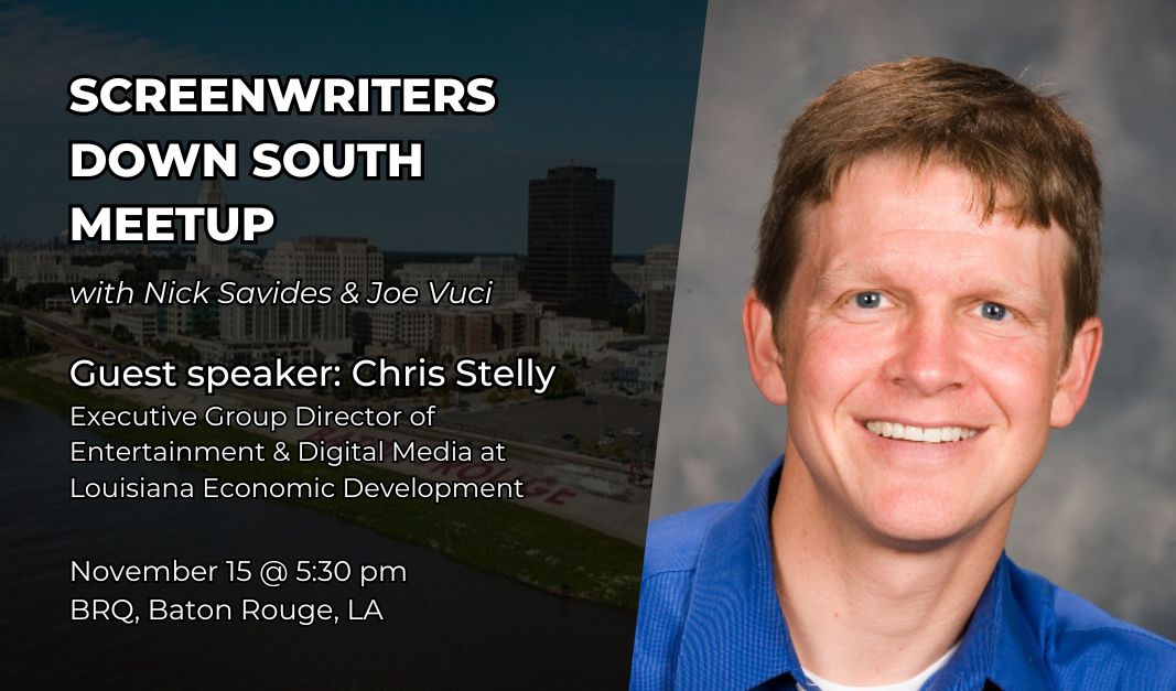 Louisiana’s Film Incentives in 2023: Louisiana Economic Development’s Chris Stelly to Host Masterclass at Screenwriters Down South Meetup